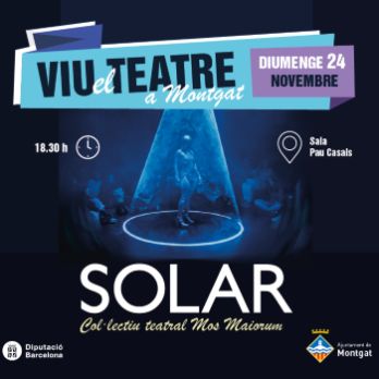 Viu el teatre a Montgat: SOLAR, Cia. Mos Maiorum.