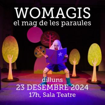 WOMAGIS, EL MAG DE LES PARAULES. Cia Kali Teatre