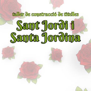 Taller de construcció de titelles: Sant Jordi i Santa Jordina