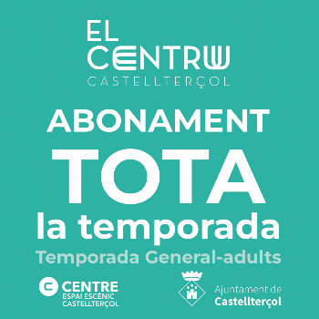 Abonament TOTA la Temporada General - El Centru 2024