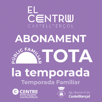 Ambonament TOTA la Temporada FAMILIAR - El Centru 2024